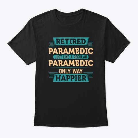 Awesome Retired Paramedic Black T-Shirt Front