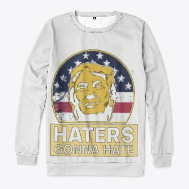 Funny Haters Gonna Hate President Donald