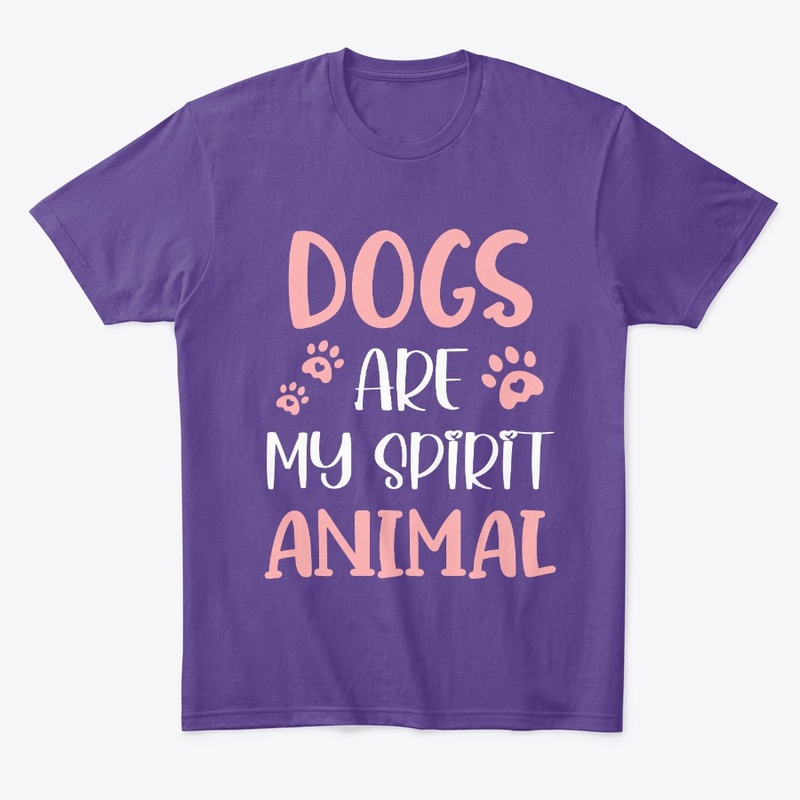 Dogs Are My Spirit Animal