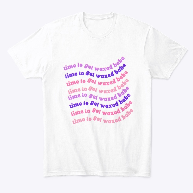 Time to get waxed babe