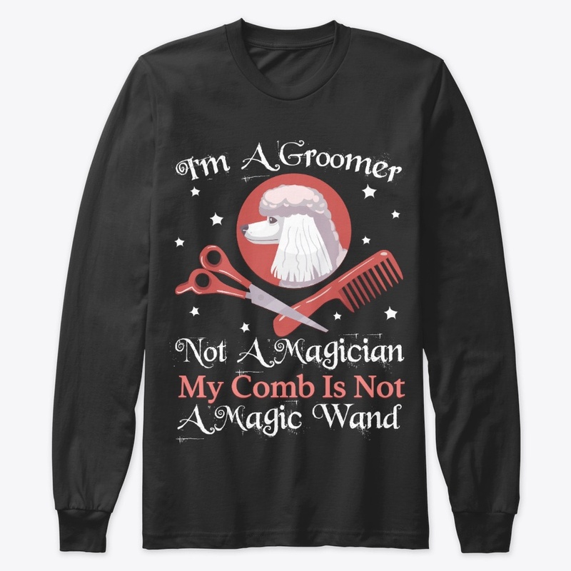 Groomer Gift My Comb Is Not Magic Wand