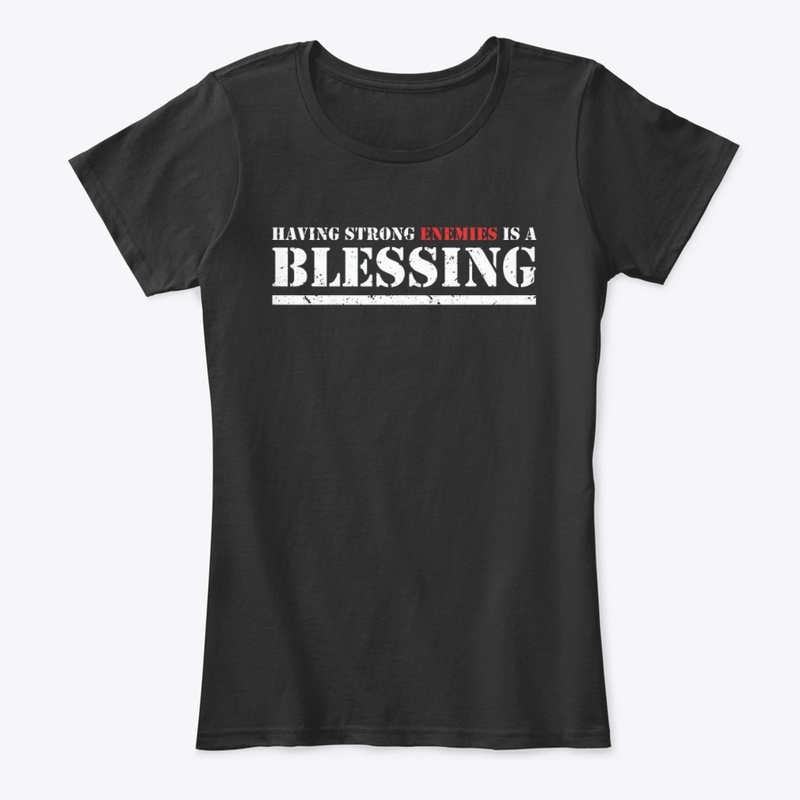 Having Strong Enemies T-Shirts