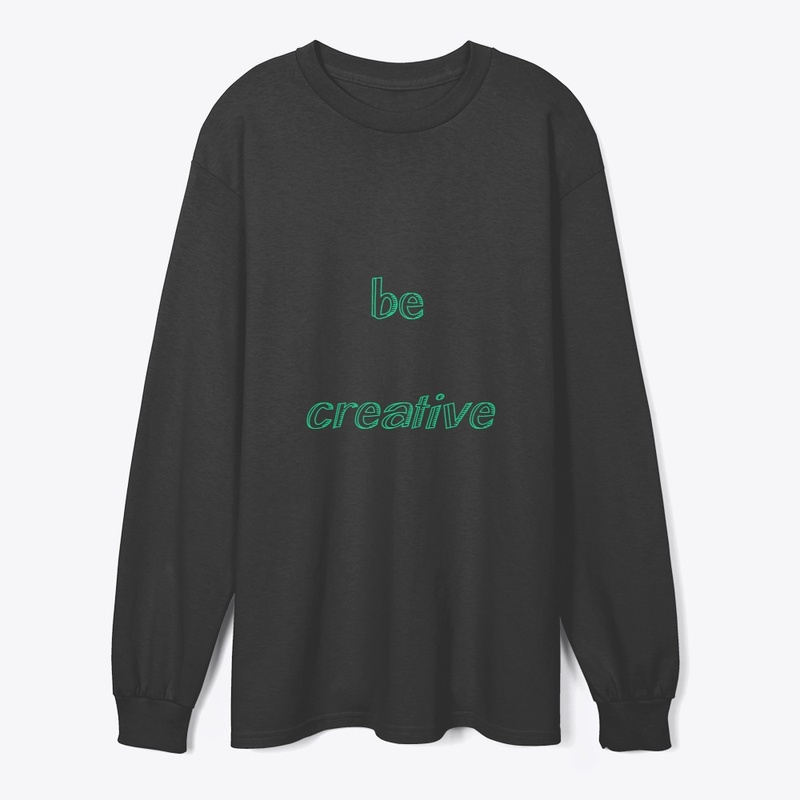 be creative