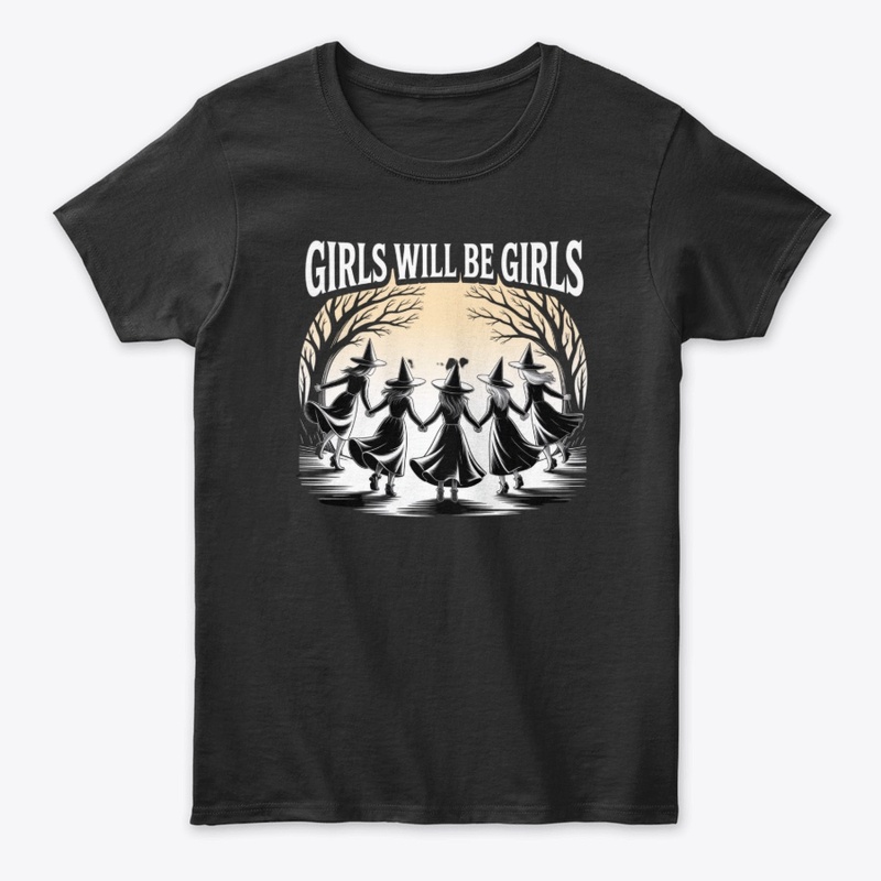Coven of Witches Girls Will Be Girls Tee