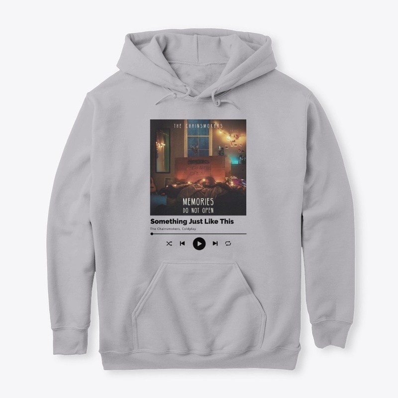Something Just Like This -  Tee& Hoodie