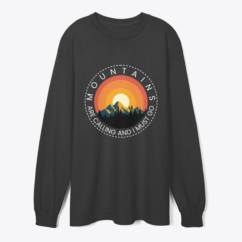 Mountains are calling And I MUST GO 