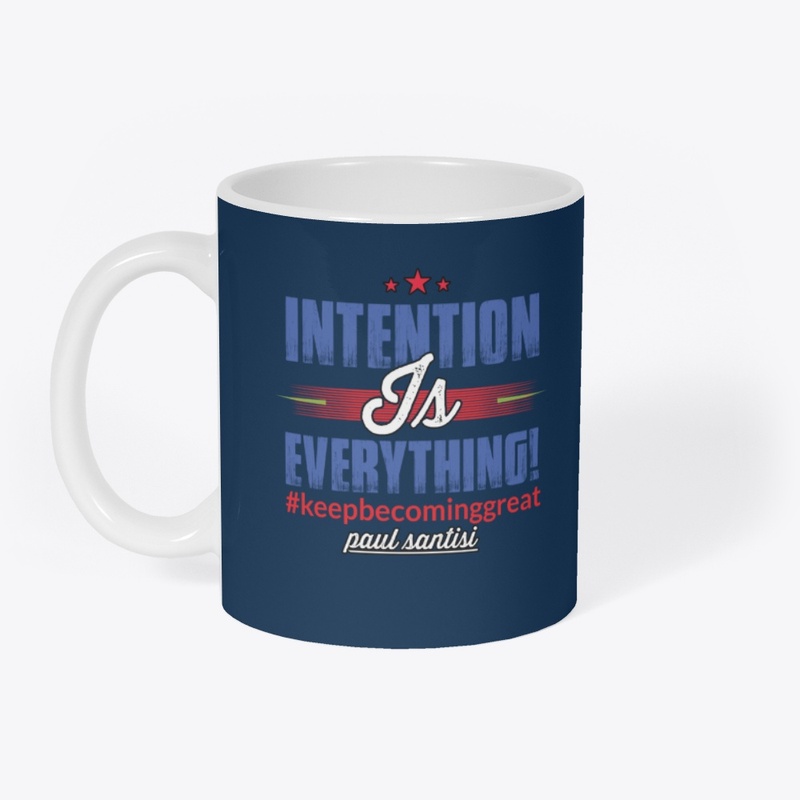 Intention Is Everything