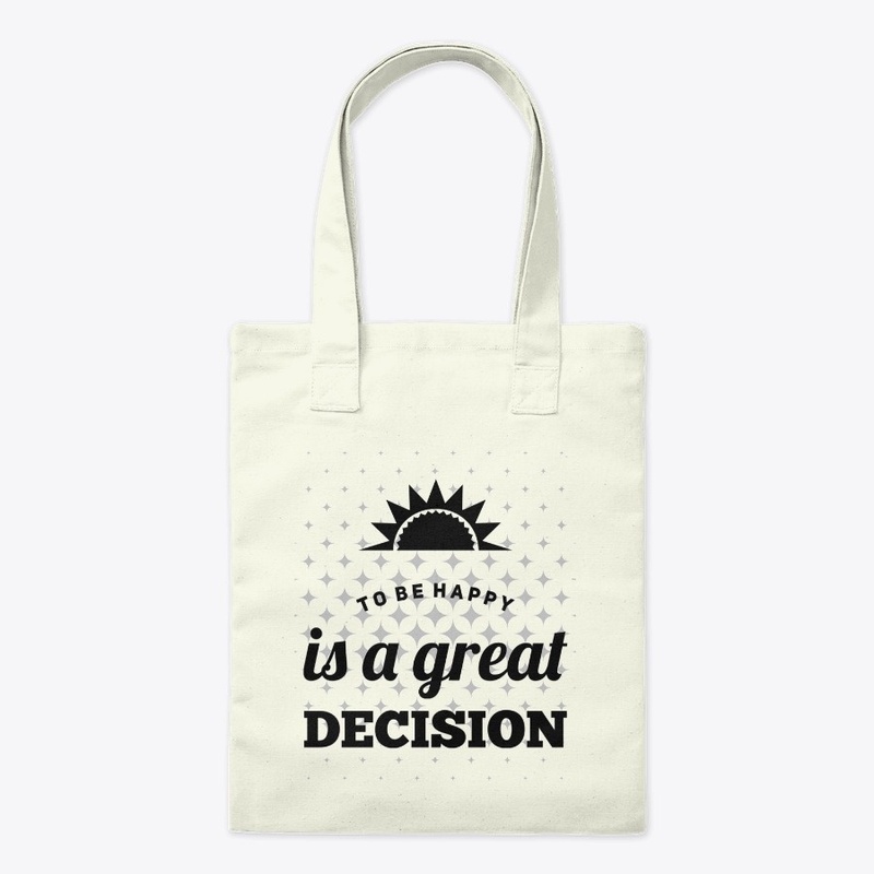 To Be Happy Is A Great Decision