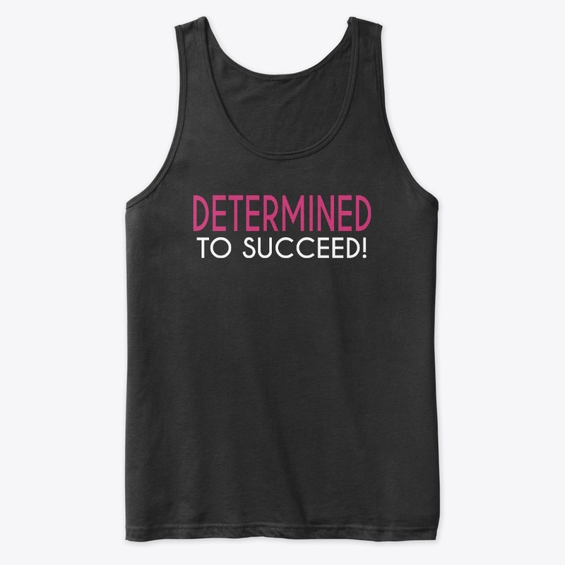 Determined To Succeed!