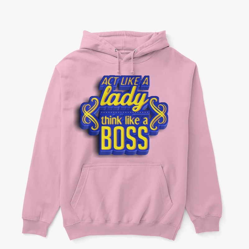 Act Like A Lady Think Like A Boss