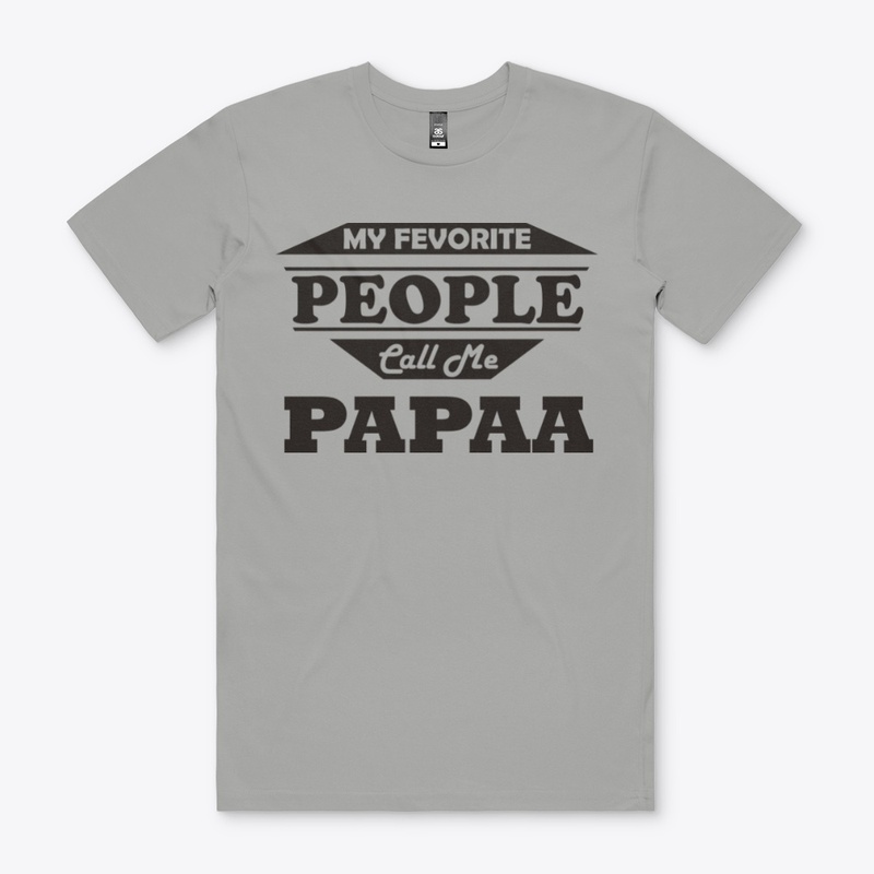 my fevorite people call me papaa t shirt