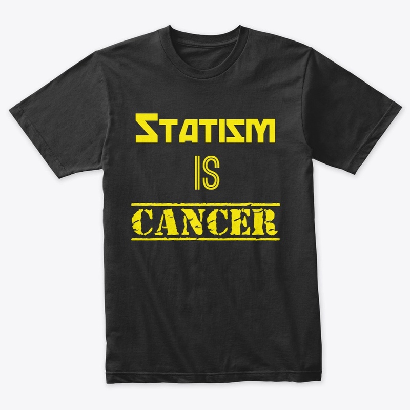 Statism Is Cancer