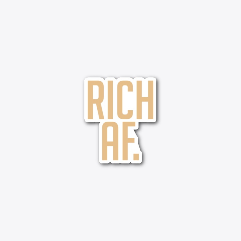 Rich AF.