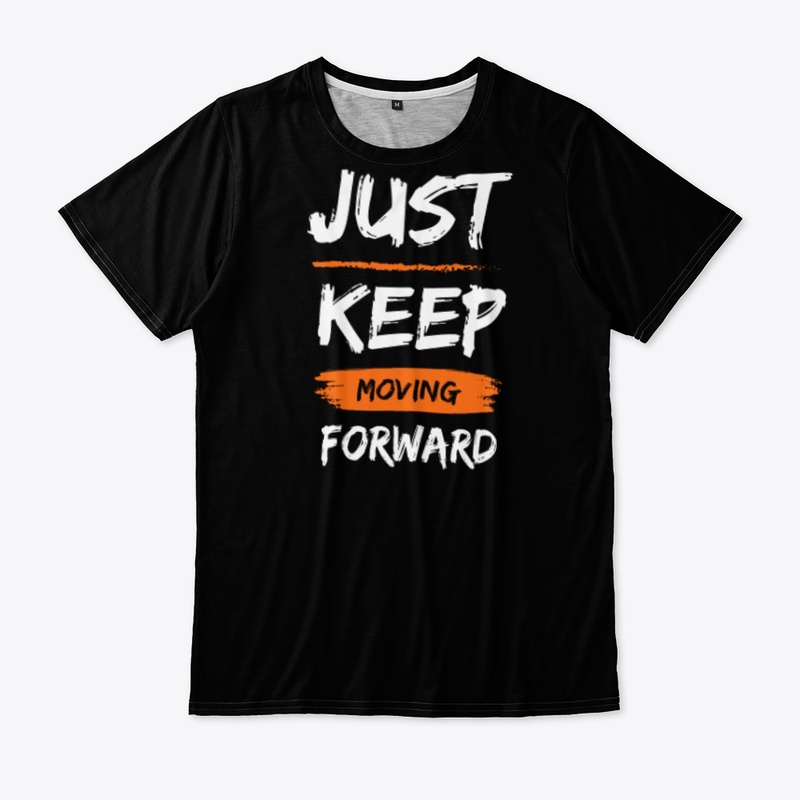 just keep moving forward