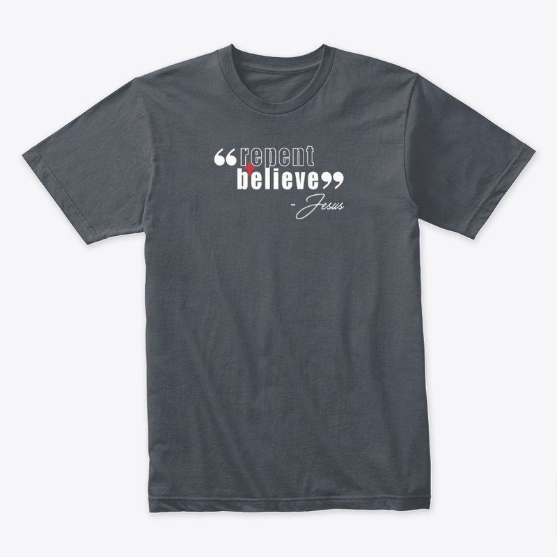Repent + Believe Tee - Metal or Black