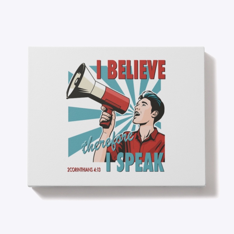 I BELIEVE THEREFORE I SPEAK