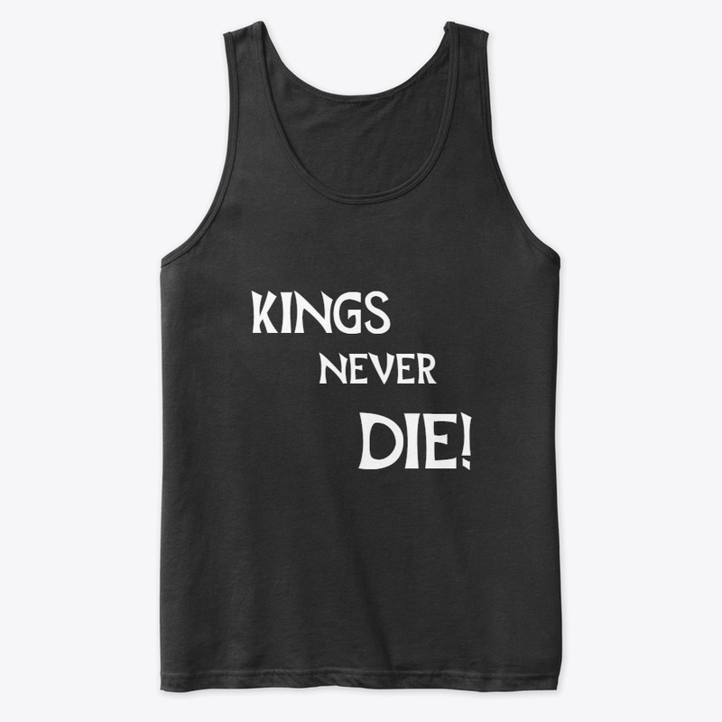 Kings never die