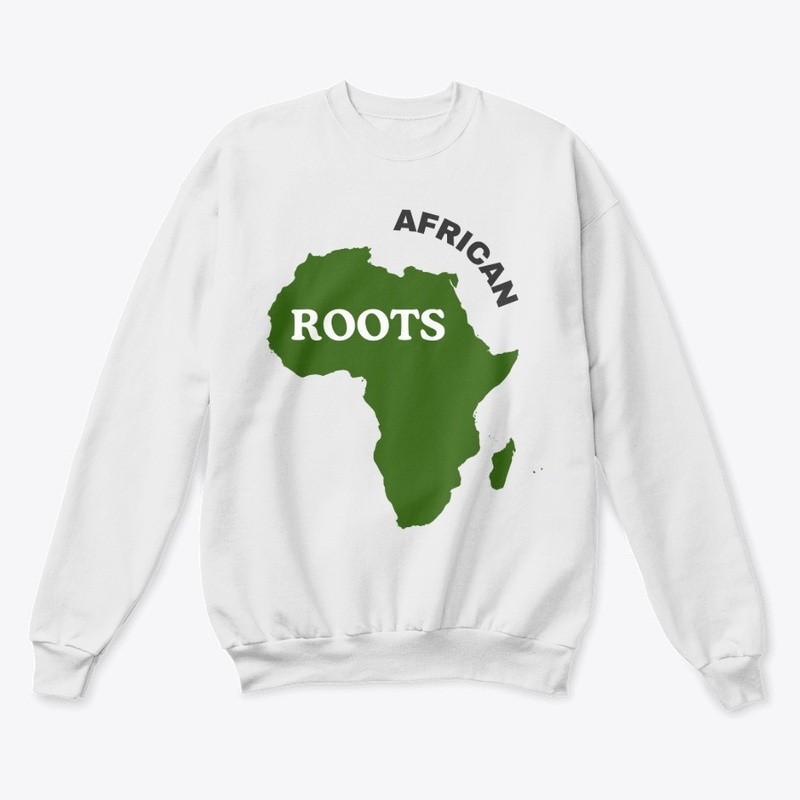 Own Your African Roots Sweatshirt