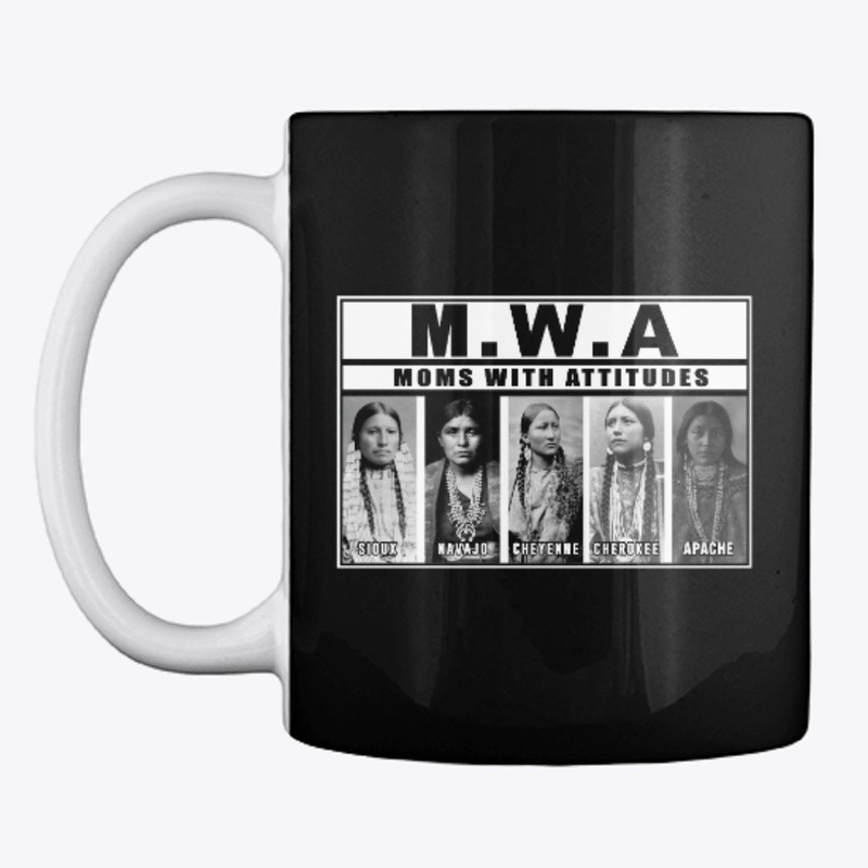 MWA Moms With Attitudes Native American
