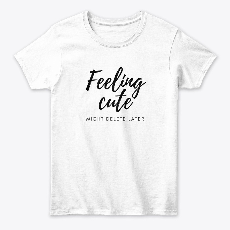 Feeling Cute