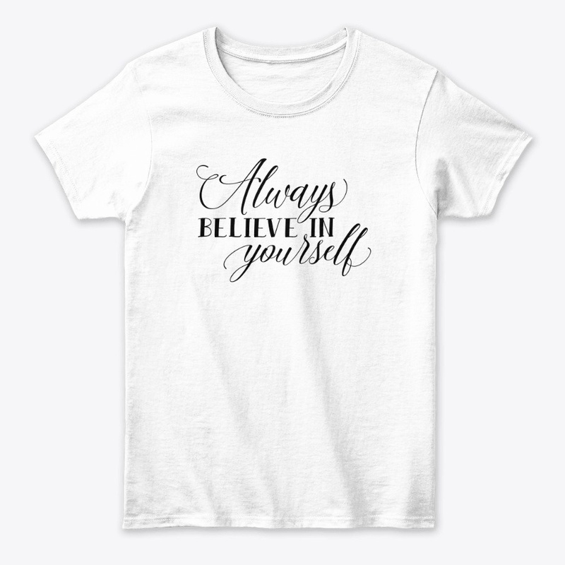 Always Believe in Yourself