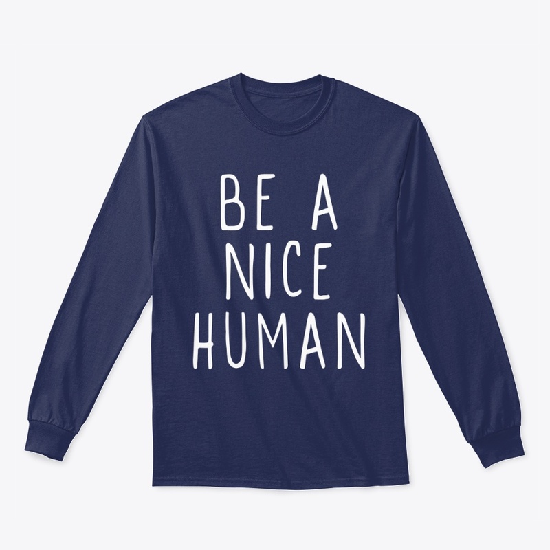 Be a nice human T-Shirt