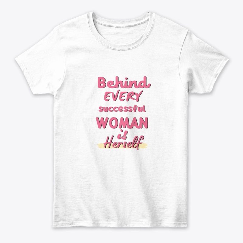 Behind Every Successful Women is Herself