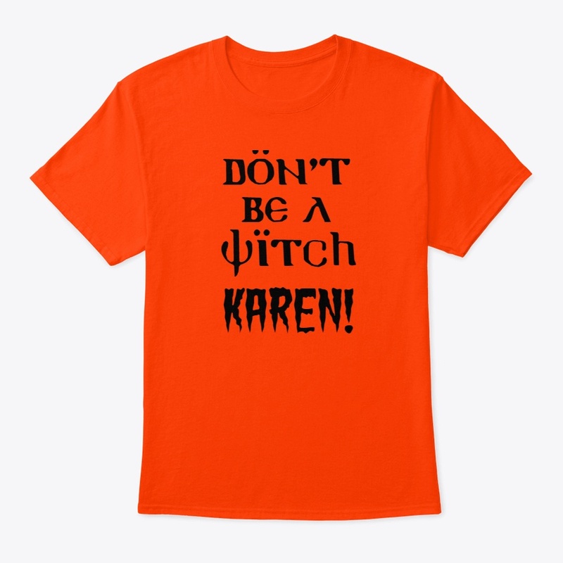 Don't Be a Witch Karen Halloween 