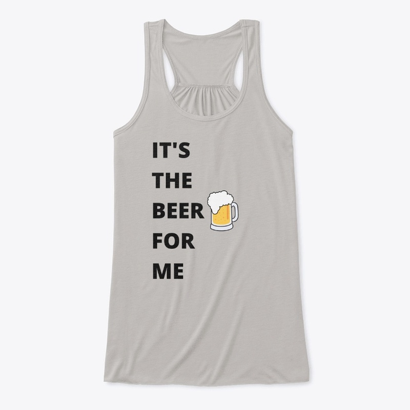It's The Beer for Me