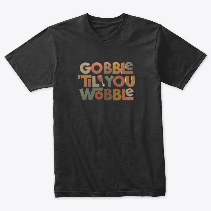 Gobble 'til You Wobble Thanksgiving 