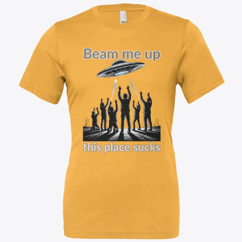 Beam Me Up This Place Sucks