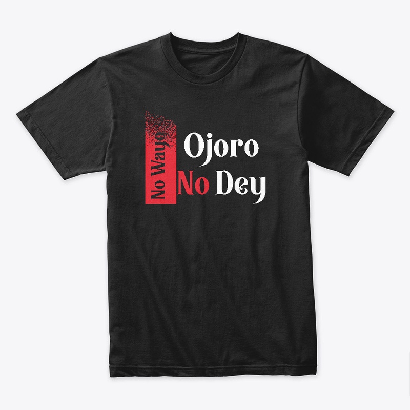 No Wayo Ojoro No Dey Naija Design