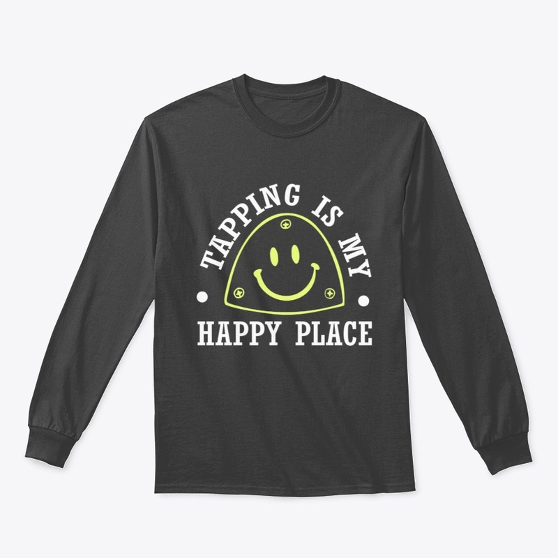 Tapping is my Happy Place Shirt