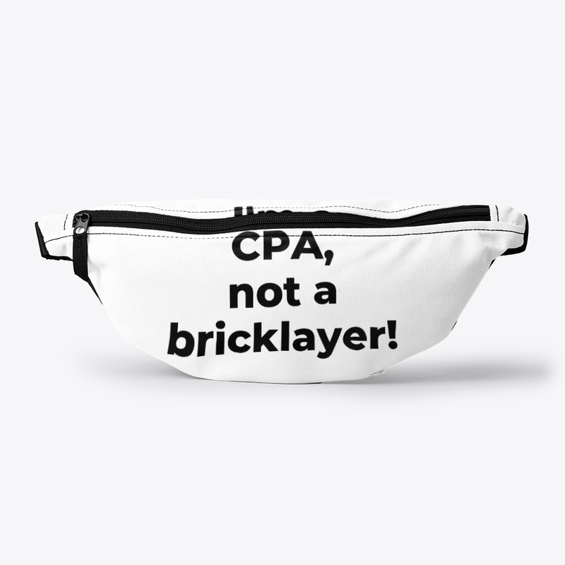 I'm a CPA, not a bricklayer