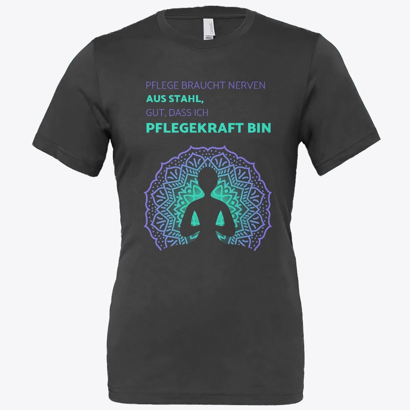 Pflege Braucht Nerven, Pflegekraft Bin