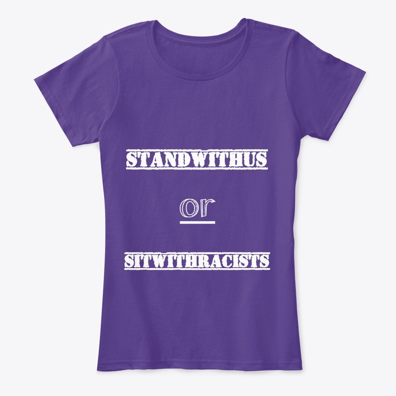 Stand with us or Sit with racists...
