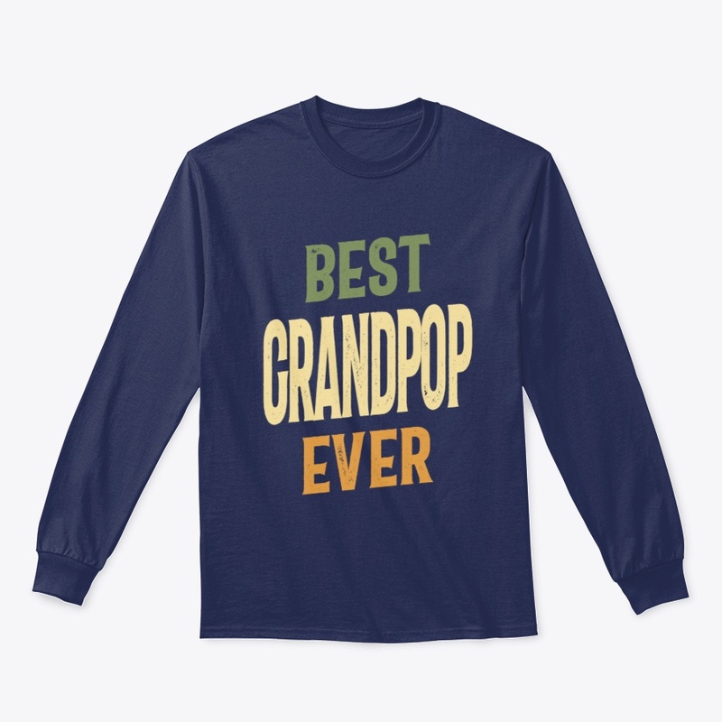 Best Grandpop Ever | Dad and Grandpa
