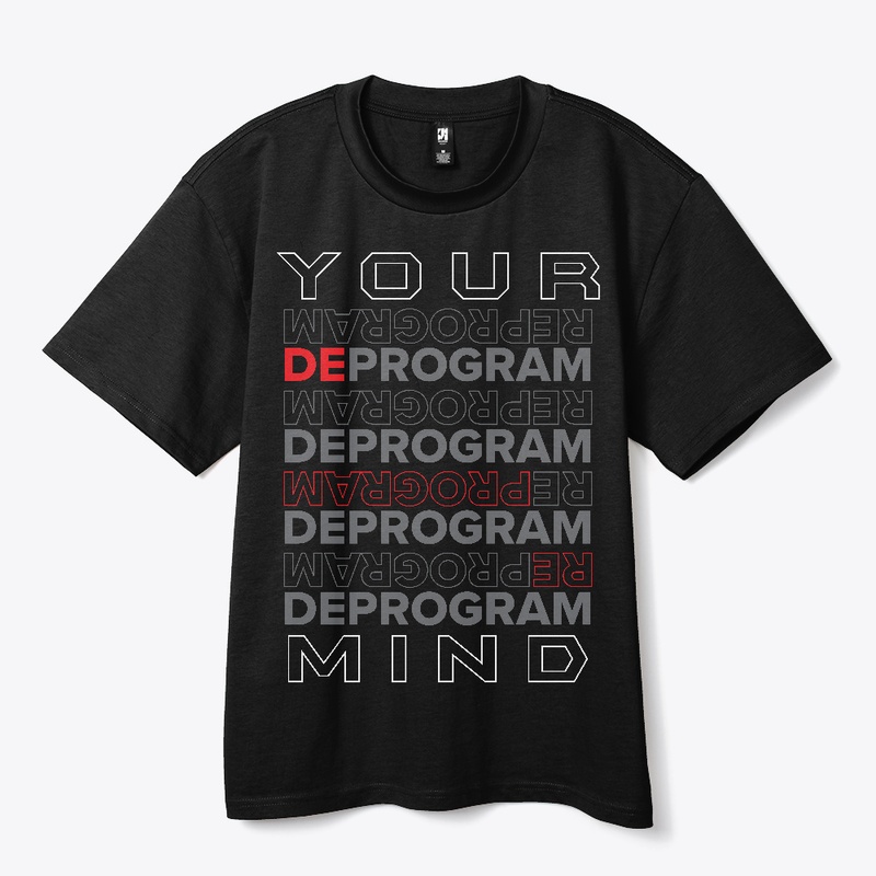 Deprogram Your Mind
