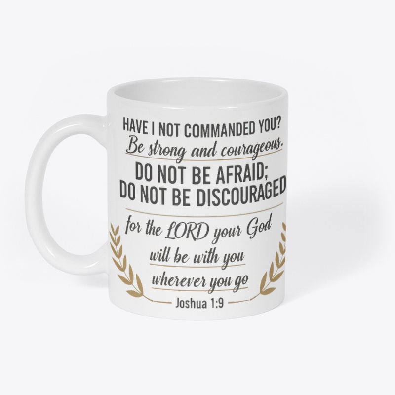 Joshua 1:9 - Be Strong