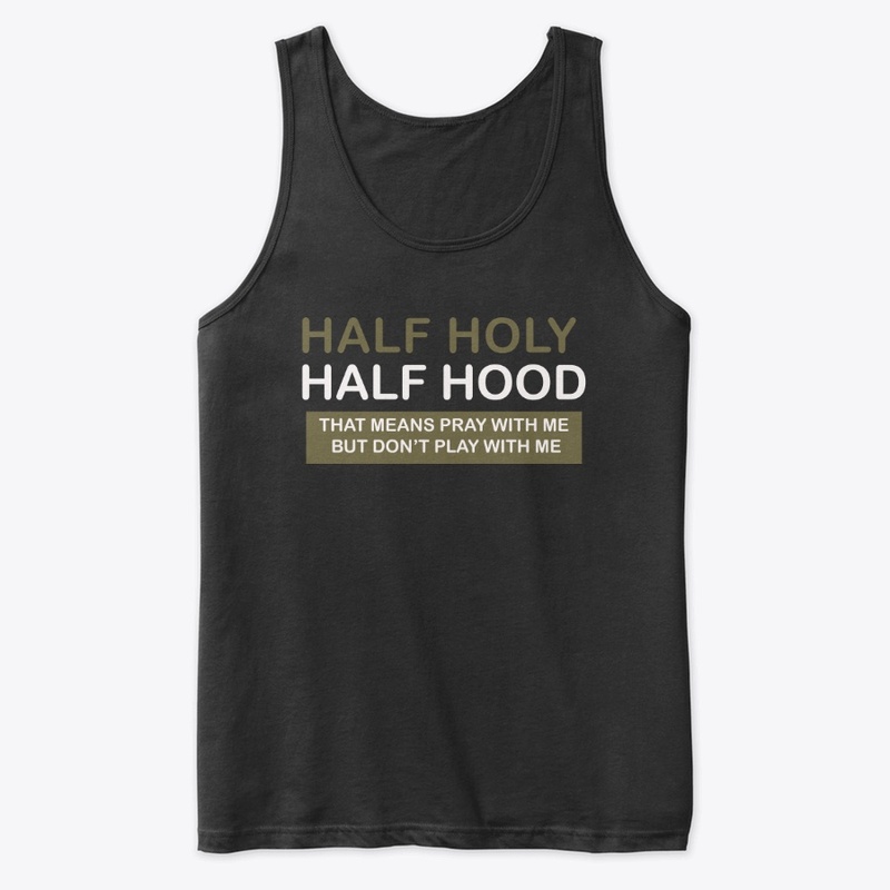 Half Holy Half Hood