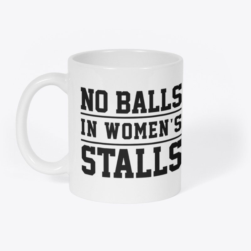 No Balls In Womens Stalls