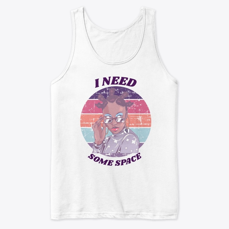 I need some space