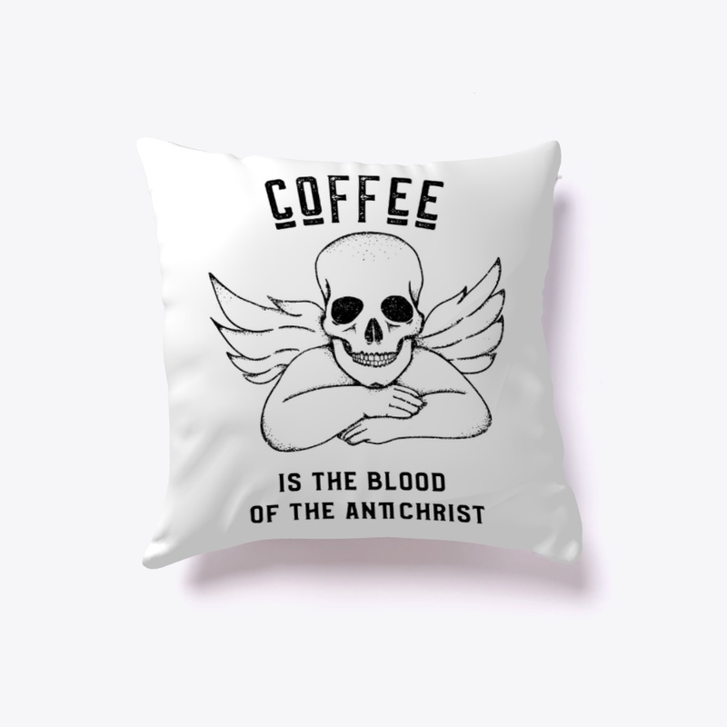 Coffee is the Blood of the Antichrist