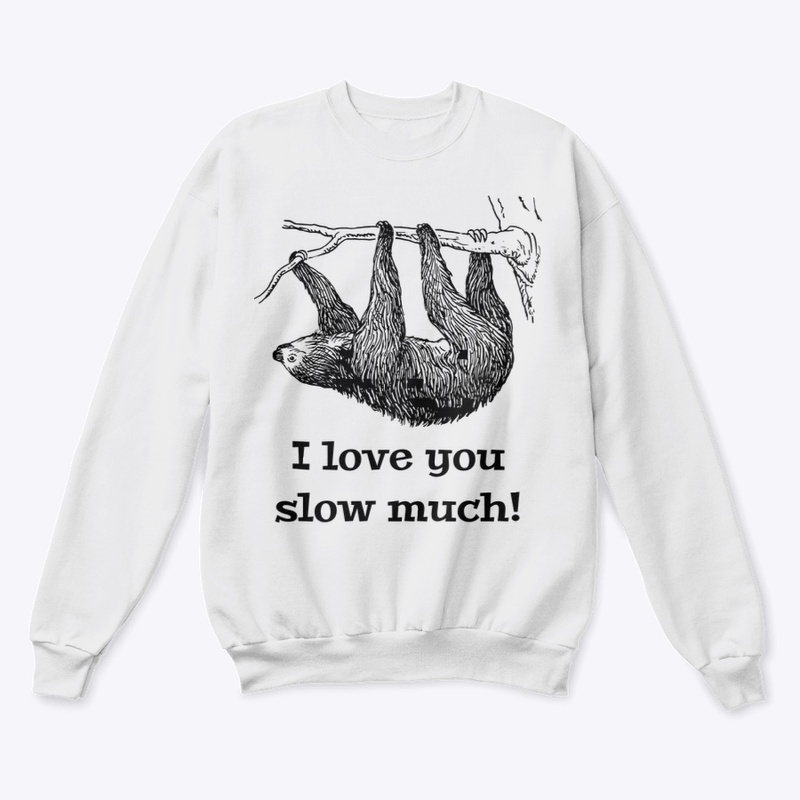 I Love You Slow Much
