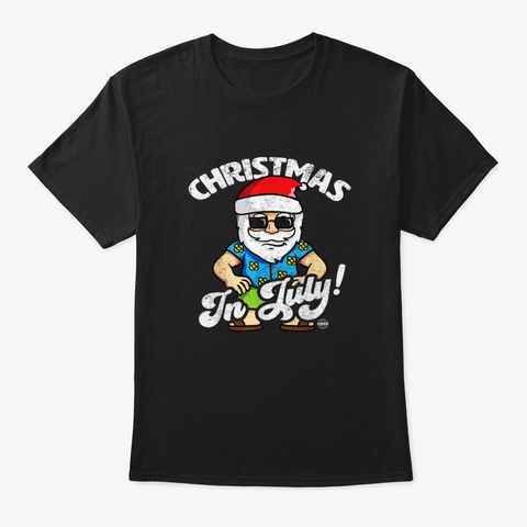Christmas In July Funny Santa Claus Black T-Shirt Front