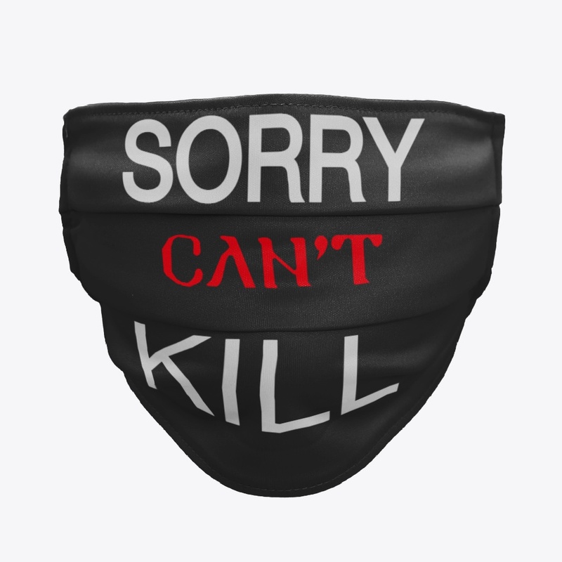 SORRY CANNOT KILL