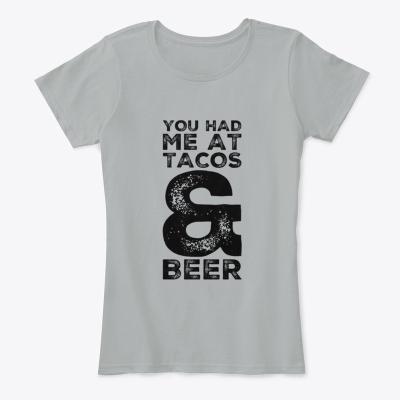 Had Me At Tacos and Beer