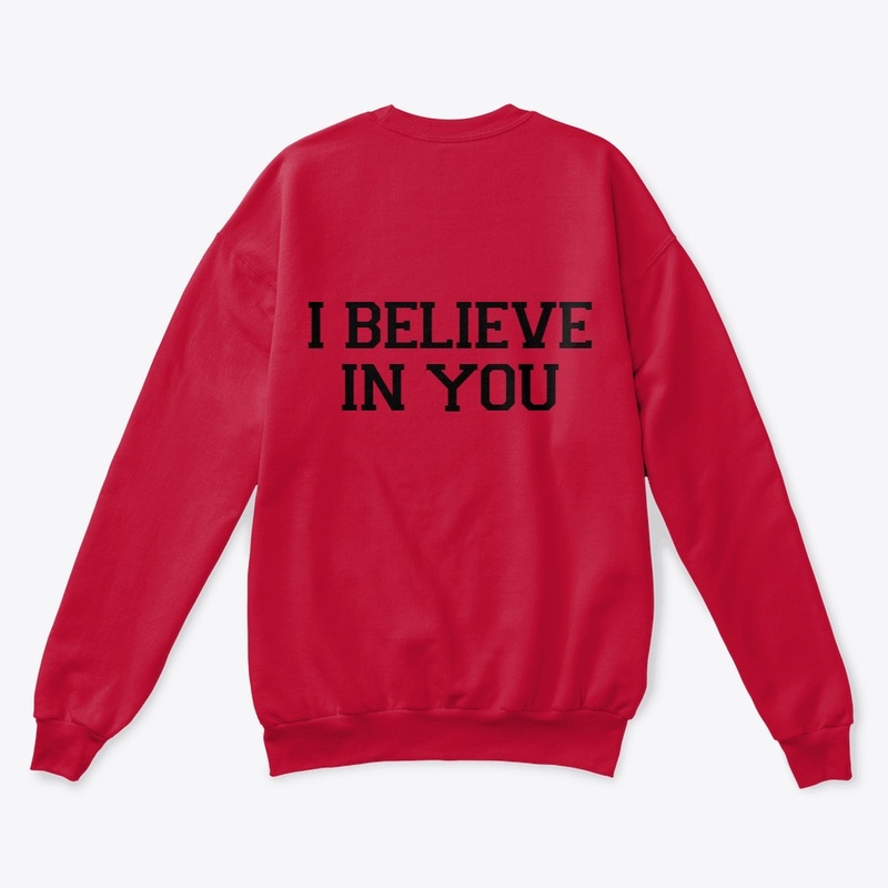 I BELIEVE IN YOU