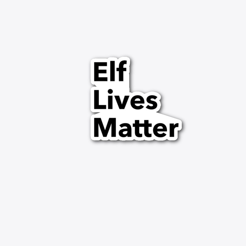 Elf Lives Matter