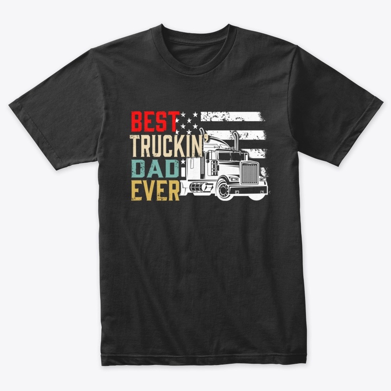Best Truckin' Dad Ever 